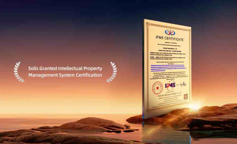 Solis Awarded Intellectual Property Management System Certification, Strengthening Global Innovation through Compliant Practices