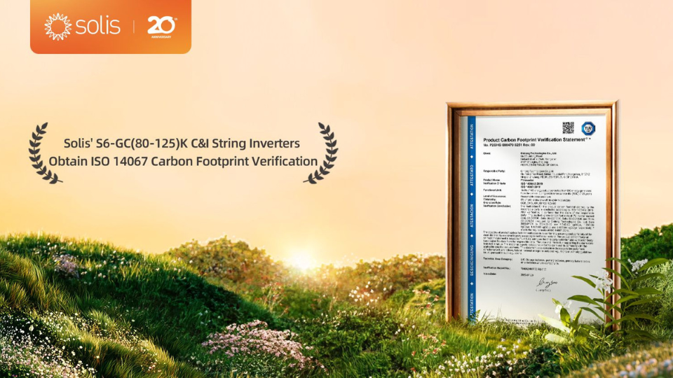 Solis’ S6-GC(80-125)K C&I Inverter Series Achieves ISO 14067:2018 Product Carbon Footprint Verification from TÜV Süd